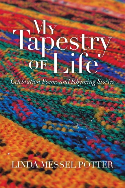 My Tapestry of Life: Celebration Poems and Rhyming Stories