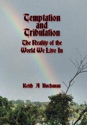 Temptation and Tribulation: The Reality of the World We Live In