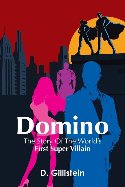 Domino: The Story of the World's First Super Villain