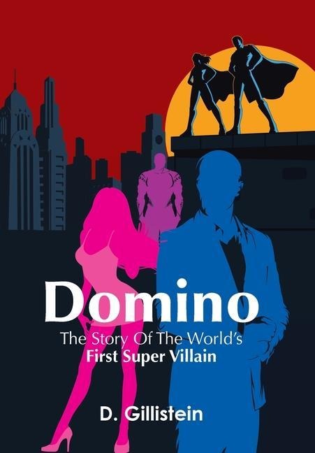 Domino: The Story of the Worlds First Super Villain