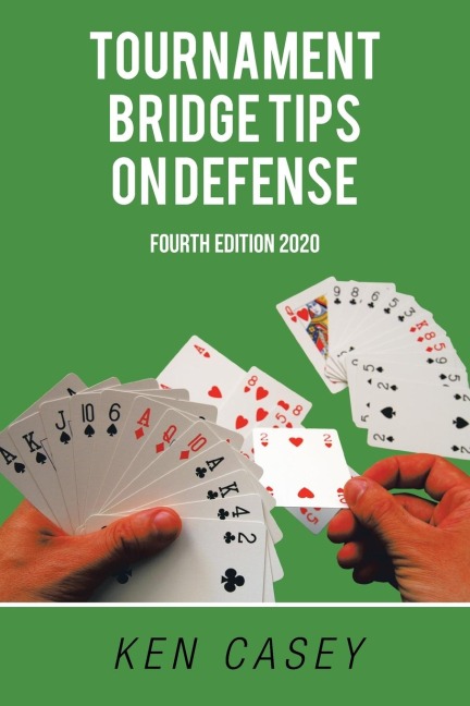 Tournament Bridge                    Tips on Defense: Fourth Edition 2020