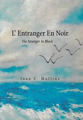 L' Entranger En Noir: The Stranger in Black