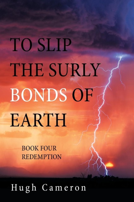 To Slip the Surly Bonds of Earth: Book Four Redemption