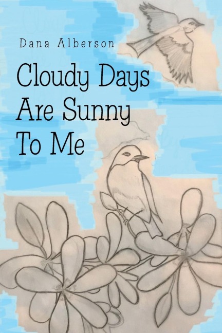 Cloudy Days Are Sunny to Me