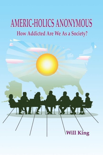 Americ-Holics Anonymous: How Addicted Are We as a Society?