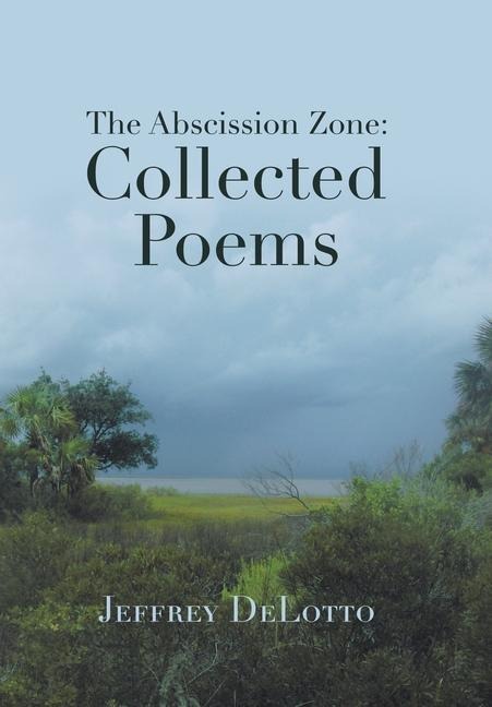 The Abscission Zone: Collected Poems