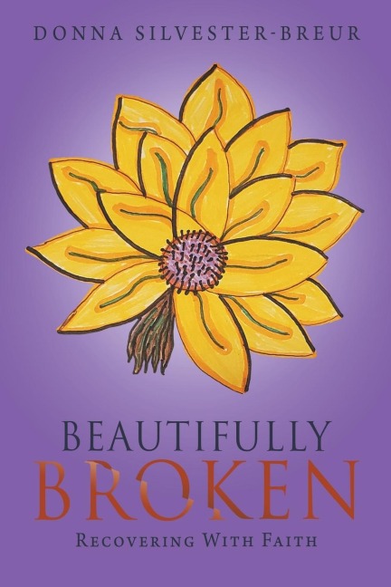 Beautifully Broken: Recovering with Faith