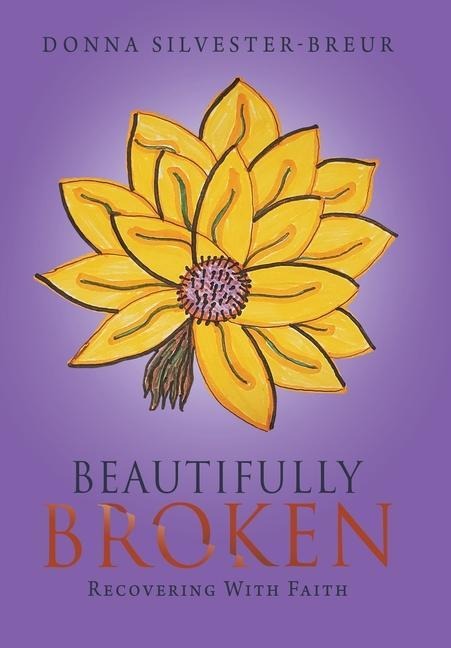 Beautifully Broken: Recovering with Faith