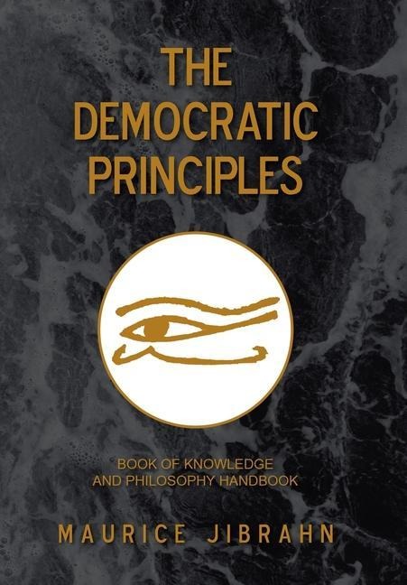 The Democratic Principles: Book of Knowledge and Philosophy Handbook