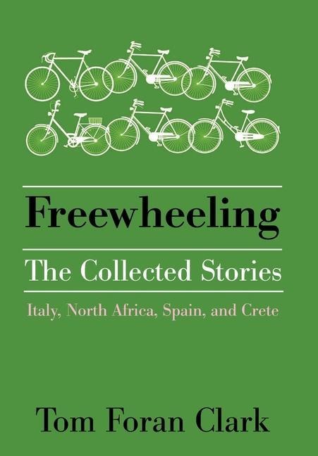 Freewheeling: The Collected Stories