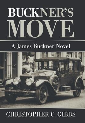 Buckner's Move: A James Buckner Novel