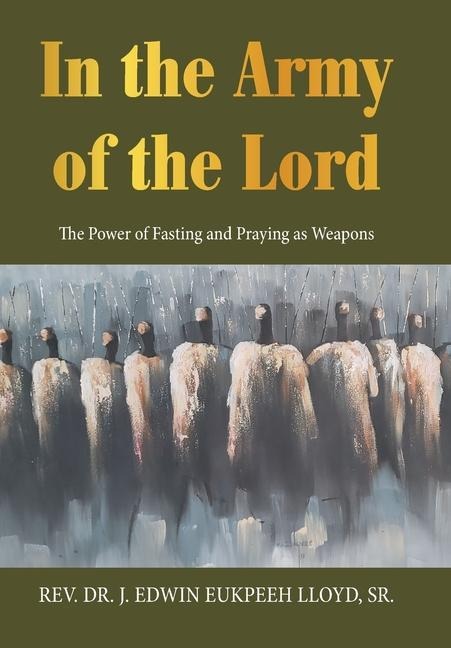 In the Army of the Lord: The Power of Fasting and Praying as Weapons