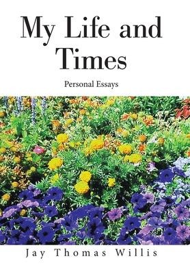 My Life and Times: Personal Essays