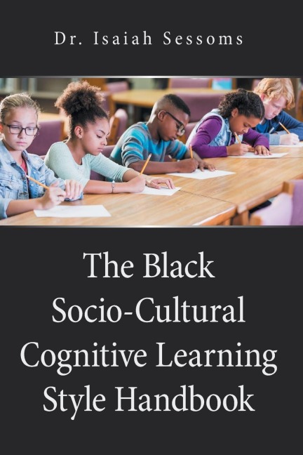 The Black Socio-Cultural Cognitive Learning Style Handbook