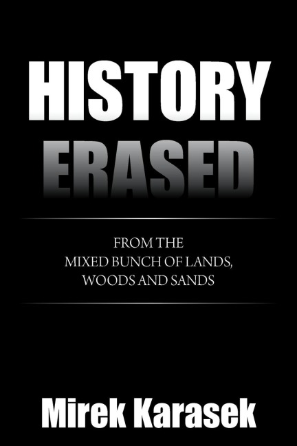 History Erased: From the Mixed Bunch of Lands, Woods and Sands