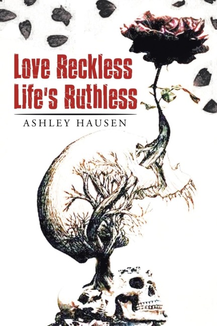Love Reckless Lifes Ruthless