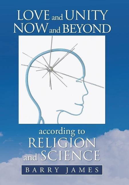 Love and Unity Now and Beyond according to Religion and Science