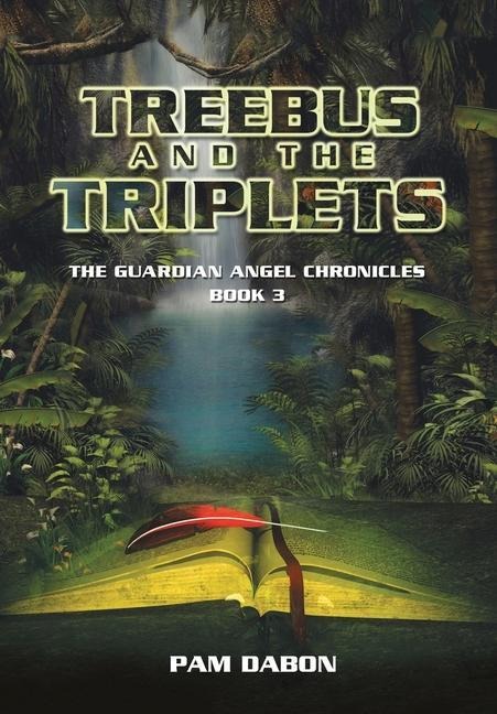 Treebus and the Triplets: The Guardian Angel Chronicles Book 3