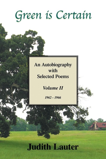 Green Is Certain: An Autobiography  with Selected Poems (Volume Two)