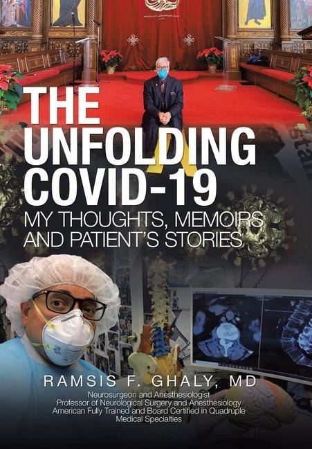 The Unfolding Covid-19 My Thoughts, Memoirs and Patients Stories