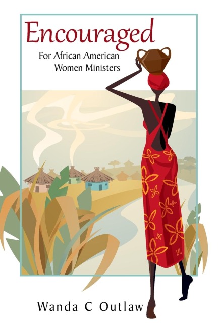 Encouraged: For African American Women Ministers