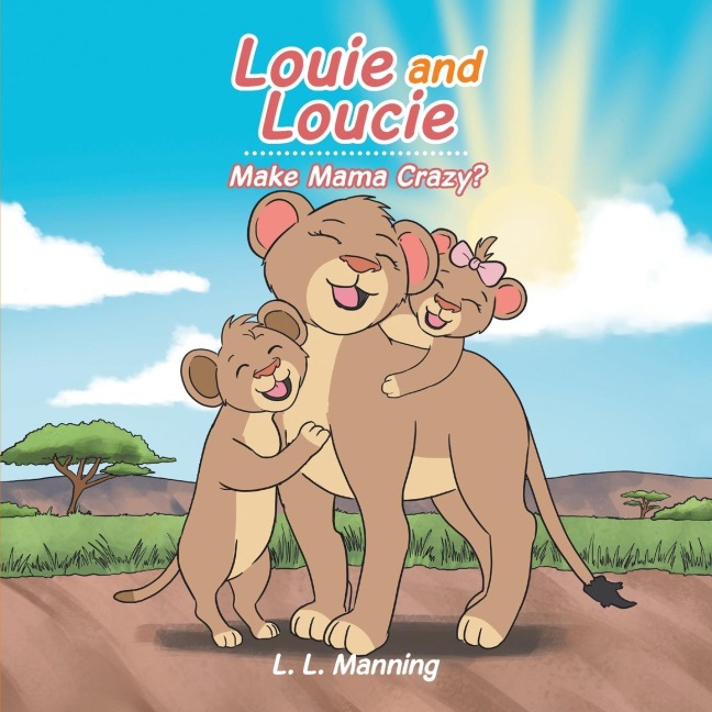 Louie and Loucie      Make Mama Crazy?