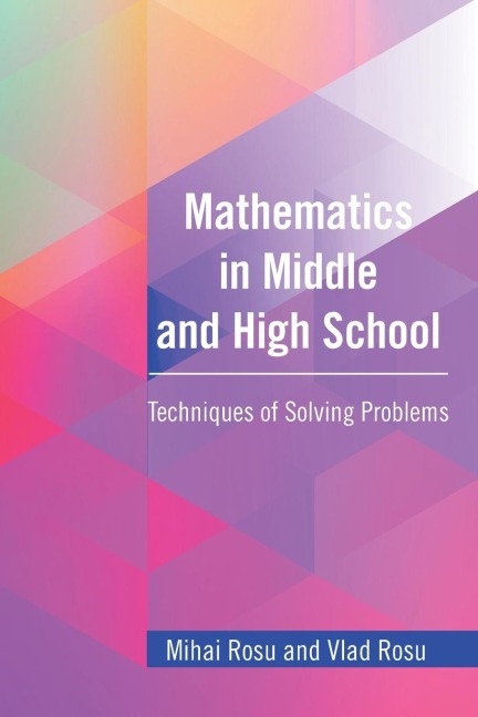 Mathematics in Middle and High School: Techniques of Solving Problems