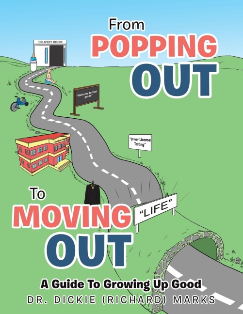 From Popping Out To Moving Out: A Guide To Growing Up Good