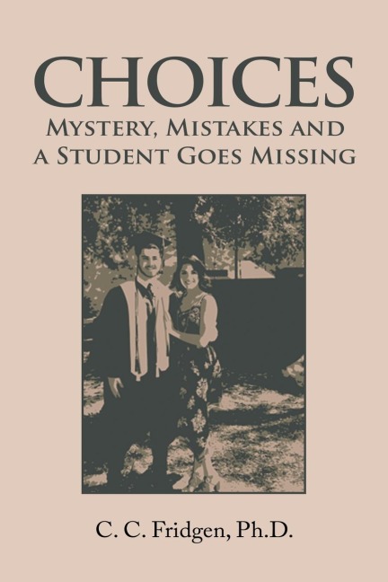 Choices: Mystery, Mistakes and a Student Goes Missing