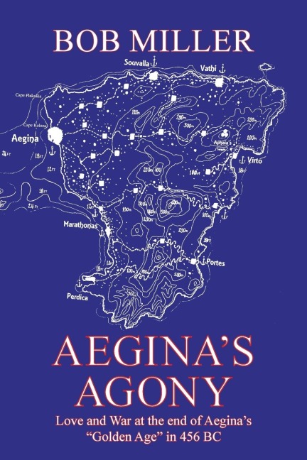 Aeginas Agony: Love and War at the End of Aeginas Golden Age in 456 Bc
