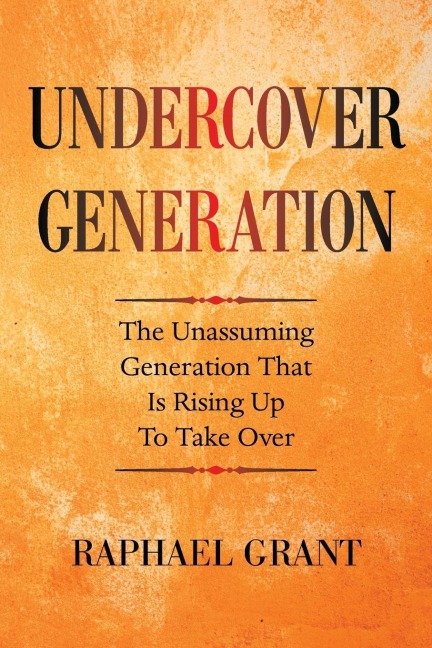 Undercover Generation: The Unassuming Generation That Is Rising up to Take Over