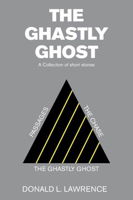 The Ghastly Ghost: A Collection of Short Stories