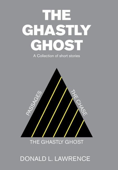 The Ghastly Ghost: A Collection of Short Stories