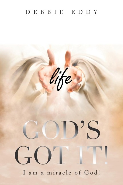 "God's Got It!": I Am a Miracle of God!