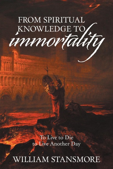 From Spiritual Knowledge to Immortality: To Live to Die to Live Another Day