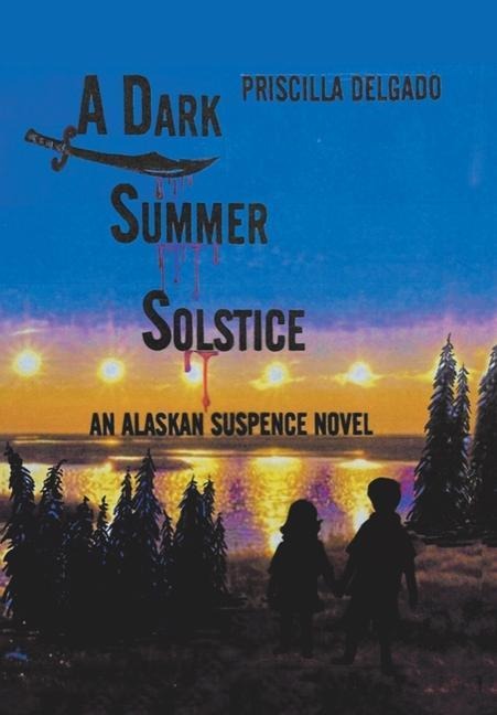 A Dark Summer Solstice: An Alaskan Suspense Novel