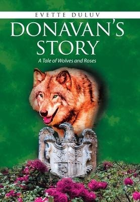Donavans Story: A Tale of Wolves and Roses