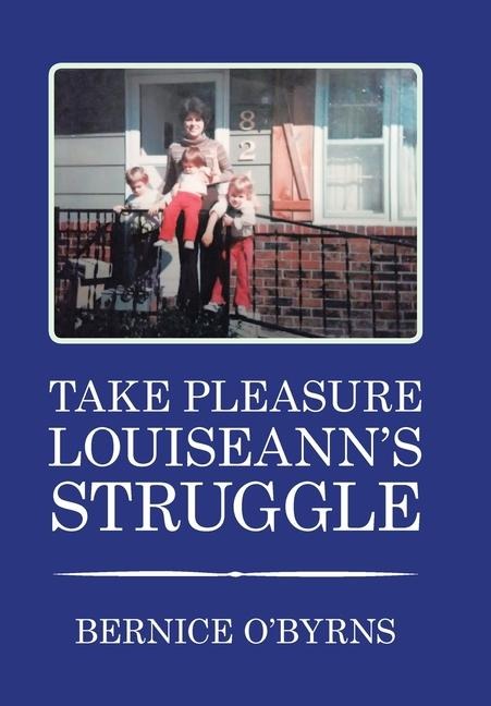 Take Pleasure Louiseanns Struggle