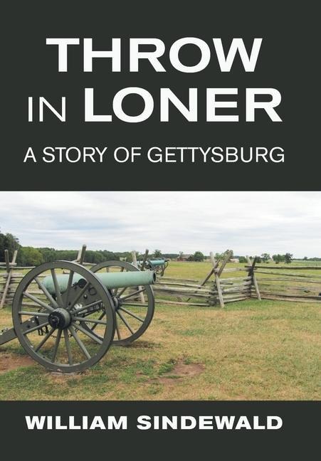 Throw in Loner: A Story of Gettysburg