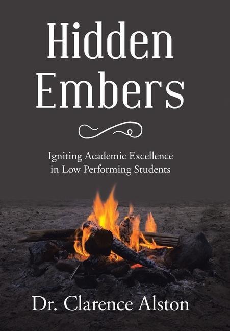 Hidden Embers: Igniting Academic Excellence in Low Performing Students