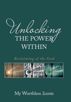 Unlocking the Power Within: Reclaiming of the Seed