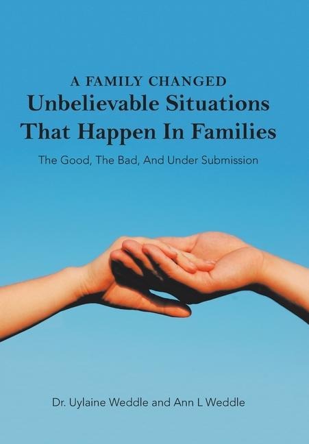 A Family Changed: Unbelievable Situations That Happen in Families