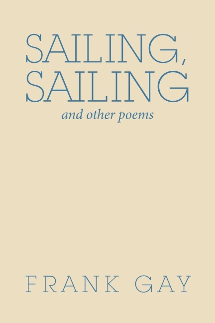 Sailing, Sailing: And Other Poems