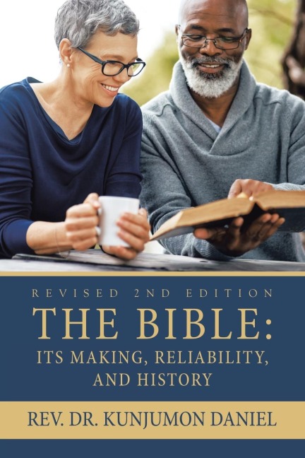 The Bible: : Its Making, Reliability, and History