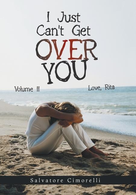 I Just Can't Get over You: Volume Ii