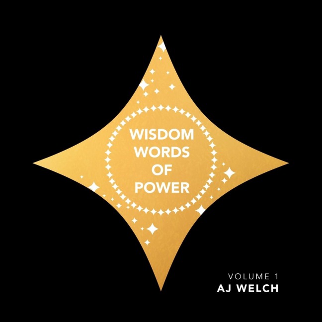 WISDOM WORDS OF POWER: VOLUME 1
