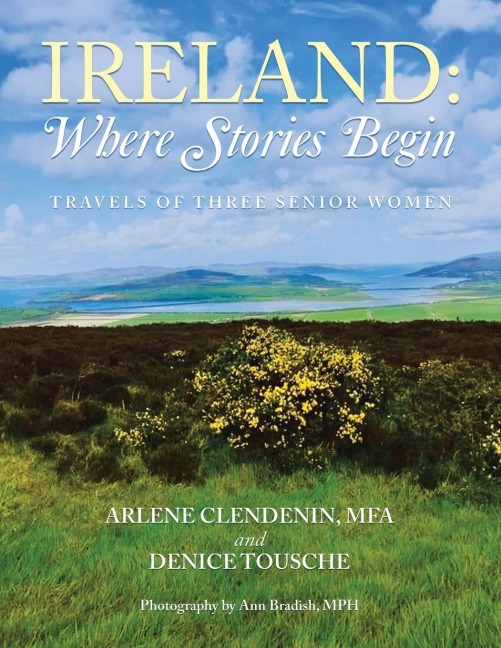 Ireland: Where Stories Begin: Travels of Three Senior Women