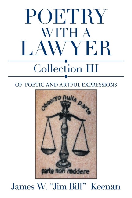Poetry with a Lawyer  Collection Iii: Of  Poetic and Artful Expressions