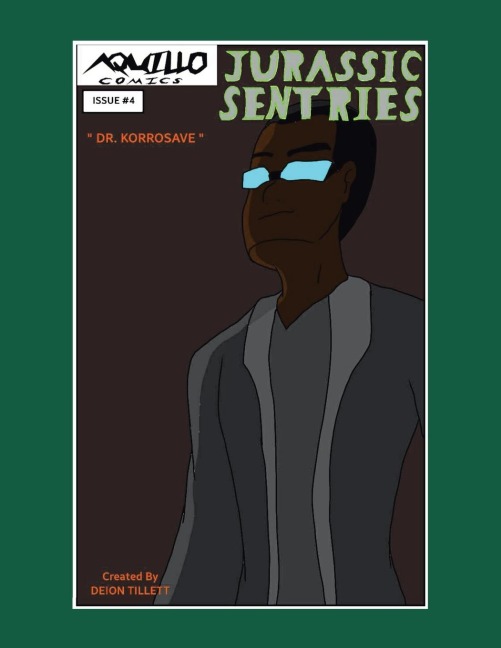 Jurassic Sentries: Issue #4 : Dr. Korrosave