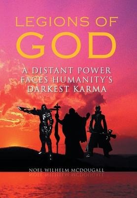 Legions of God: A Distant Power Faces Humanity's Darkest Karma